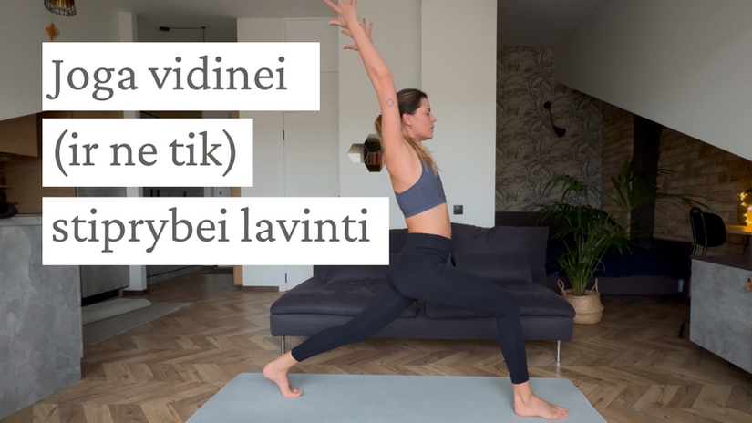 Joga vidinei (ir ne tik) stiprybei lavinti
